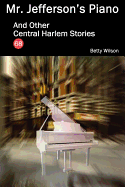 Mr. Jefferson's Piano and Other Central Harlem Stories