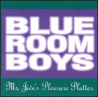 Mr. Jive's Pleasure Platter - The Blue Room Boys