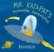 Mr. Katapat's Incredible Adventures - Barroux, Stephane