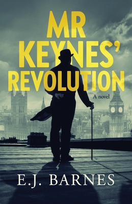 Mr Keynes' Revolution - Barnes, E J