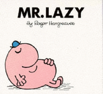 Mr. Lazy