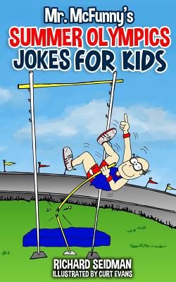 Mr. McFunny's Summer Olympics Jokes for Kids - Seidman, Richard