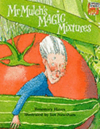 Mr Mulch's magic mixtures