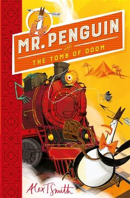 Mr Penguin and the Tomb of Doom: Book 4 - Smith, Alex T.