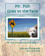 Mr. Pish Goes to the Farm - Brooks, K S