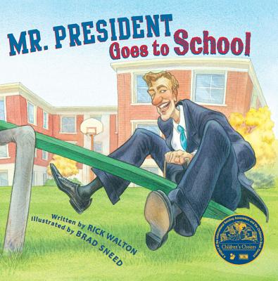 Mr. President Goes to School - Walton, Rick