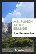 Mr. Punch at the Seaside