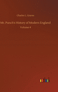 Mr. Punch's History of Modern England: Volume 4