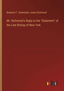 Mr. Richmond's Reply to the "Statement" of the Late Bishop of New York