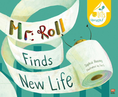 Mr Roll Finds New Life - Huang, Sophia