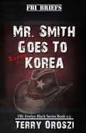 Mr. Smith Goes To North Korea