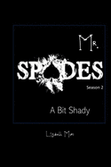 Mr Spades Season 2: a bit shady