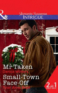 Mr. Taken / Small-Town Face-Off: Mills & Boon Intrigue: Mr. Taken (Mystery Christmas) / Small-Town Face-off (the Protectors of Riker County)