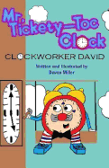 Mr.Tickety-Toc Clock: Clockworker David