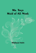 Mr. Togo: Maid of all Work