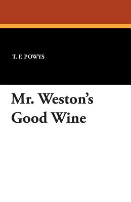 Mr. Weston's Good Wine - Powys, T F