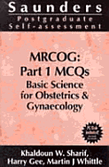Mrcog: Part 1 McQs: Basic Science for Obstetrics & Gynaecology