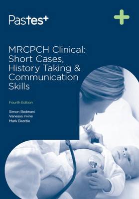 MRCPCH Clinical: Short Cases, History Taking & Communication Skills - Bedwani, Simon J.