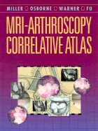 Mri-Arthroscopy Correlative Atlas
