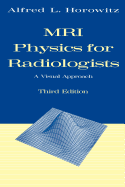 MRI Physics for Radiologists: A Visual Approach