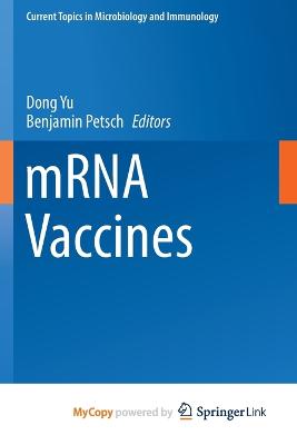 mRNA Vaccines - Yu, Dong (Editor), and Petsch, Benjamin (Editor)