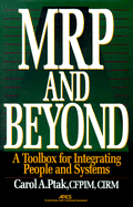 MRP and Beyond: A Toolbox for Integrating People and Systems - Ptak, Carol A