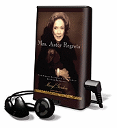 Mrs. Astor Regrets: The Hidden Betrayals of a Family Beyond Reproach - Gordon, Meryl, and Raver, Lorna (Read by)