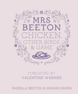 Mrs Beeton's Chicken Other Birds and Game: Foreword by Valentine Warner