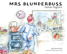 Mrs Blunderbuss: Human Foghorn