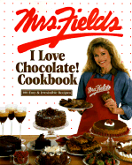 Mrs Fields I Love Chocolate Cookbook - Fields, Debbi