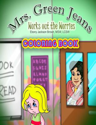 Mrs. GreenJeans Works Out The Worries: A Coloring Book - M, J E (Editor), and Williams, Iris M, and Brown, Ebony Jackson