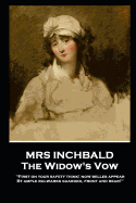 Mrs Inchbald - The Widow's Vow: 'First on your safety think! Now belles appear by ample bulwarks guarded, front and rear''