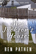 Mrs Jackson's House: The Making Of An Adult Baby