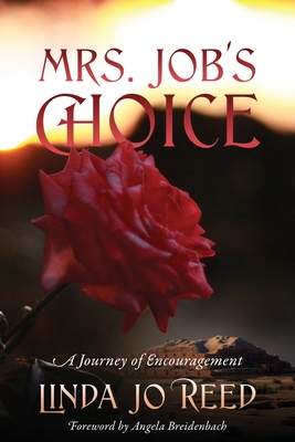 Mrs. Job's Choice: A Journey of Encouragement - Reed, Linda Jo, and Breidenbach, Angela (Foreword by)
