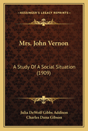 Mrs. John Vernon: A Study of a Social Situation (1909)