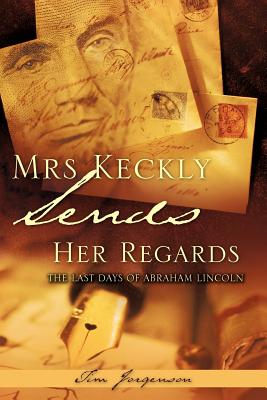 Mrs Keckly Sends Her Regards - Jorgenson, Tim