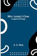 Mrs. Leary's Cow: A Legend of Chicago