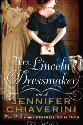 Mrs. Lincoln's Dressmaker - Chiaverini, Jennifer