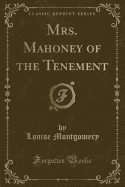 Mrs. Mahoney of the Tenement (Classic Reprint)