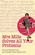 Mrs Mills Solves All Your Problems: Wit and Wisdom from the Sunday Times Agony Diva