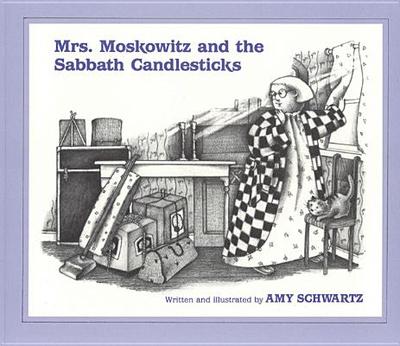 Mrs. Moskowitz and the Sabbath Candlesticks - Schwartz, Amy