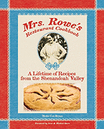 Mrs. Rowe's Restaurant Cookbook: A Lifetime of Recipes from the Shenandoah Valley - Cox Bryan, Mollie, and Mrs Rowe's Family Restaurant, and Stern, Jane (Foreword by)