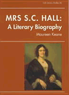 Mrs S.C.Hall, a Literary Biography - Keane, Maureen