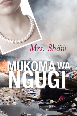 Mrs. Shaw: A Novel - Ngugi, Mukoma Wa
