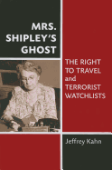 Mrs. Shipley's Ghost: The Right to Travel and Terrorist Watchlists