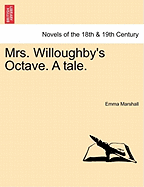 Mrs. Willoughby's Octave; A Tale