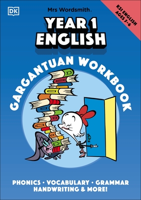 Mrs Wordsmith Year 1 English Gargantuan Workbook, Ages 5-6 (Key Stage 1): Phonics, Vocabulary, Handwriting, Grammar, And More! - Mrs Wordsmith