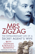 Mrs Zigzag: The Extraordinary Life of a Secret Agent's Wife