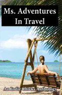 Ms. Adventures in Travel: Indie Chicks Anthology