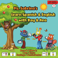 Ms. Sabrina's Learn Spanish and English with Ray and Ana: Book 4 / Libro 4 - I Am / Estoy - Feelings / Sentimientos